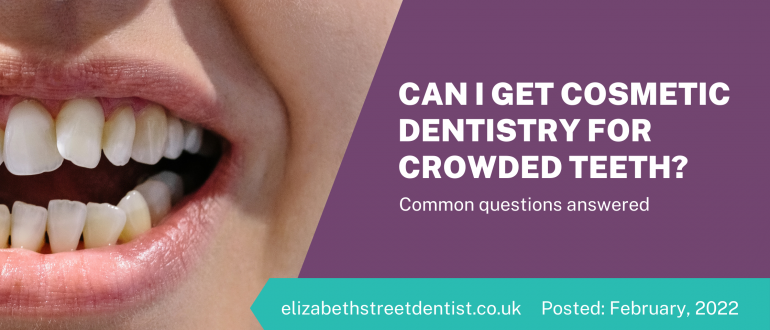 Can I Get Cosmetic Dentistry For Crowded Teeth?